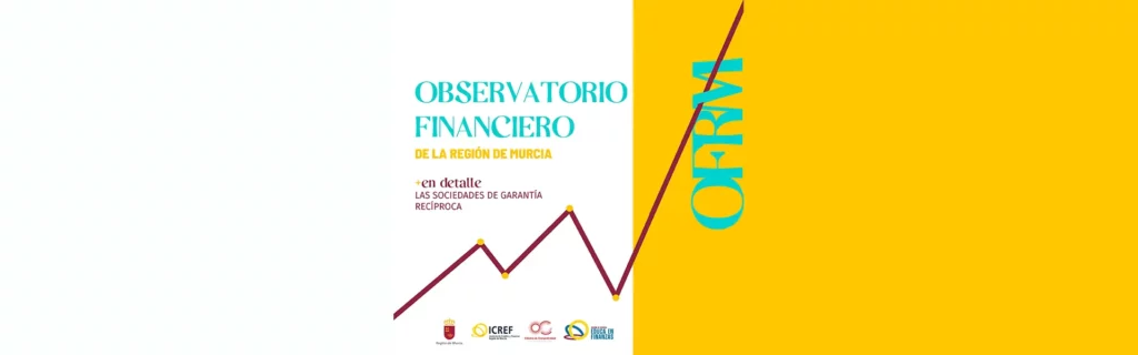 El Observatorio Financiero de la Región de Murcia destaca el papel de Aválam en el apoyo al tejido empresarial ultimas noticias cesgar